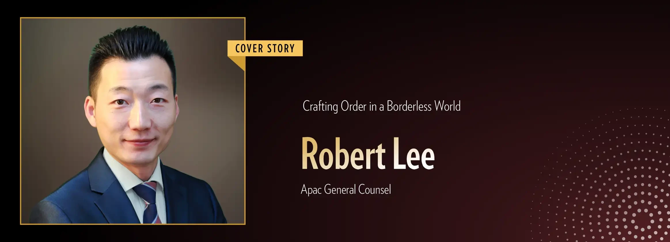 APAC's Most Remarkable General Counsel Defining the Legal Landscape | Business Minds Media